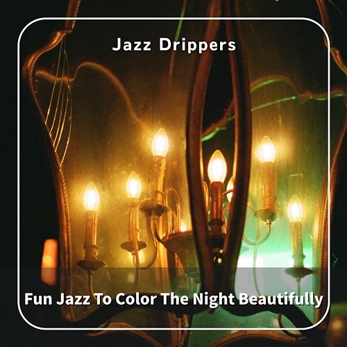 Fun Jazz to Color the Night Beautifully Jazz Drippers