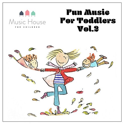 Fun Music with Toddlers, Vol. 2 Music House for Children, Emma Hutchinson