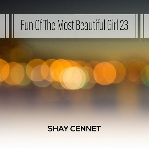 Fun Of The Most Beautiful Girl 23 Shay Cennet