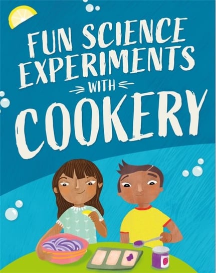 Fun Science. Experiments with Cookery Martin Claudia