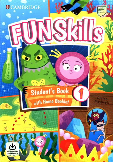 Fun Skills 1. Student's Book with Home Booklet and Downloadable Audio Adam Scott, Medwell Claire