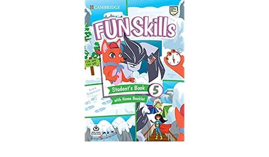 Fun Skills 5. Student's Book with Home Booklet and Downloadable Audio Bridget Kelly