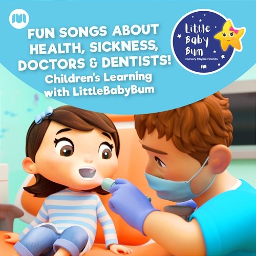 Fun Songs about Health, Sickness, Doctors & Dentists! Children's Learning with LittleBabyBum Little Baby Bum Nursery Rhyme Friends