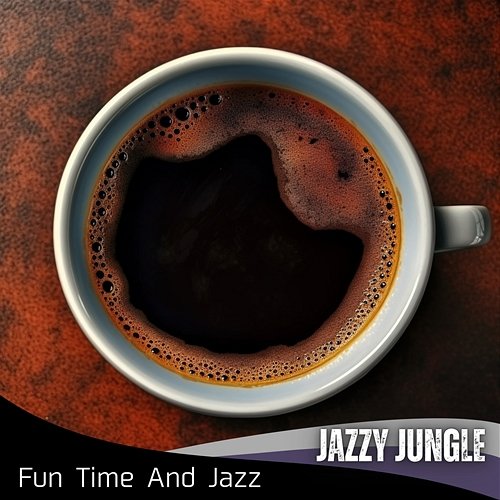 Fun Time and Jazz Jazzy Jungle