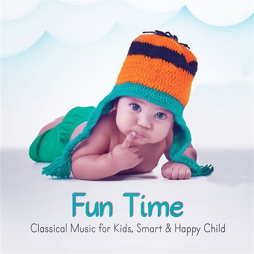 Fun Time - Classical Music for Kids, Smart & Happy Child Nikita Schiff