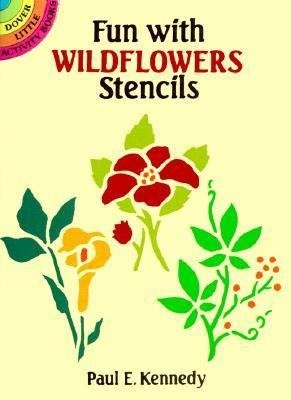 Fun with Wildflowers Stencils Paul E Kennedy