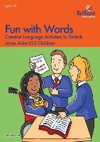 Fun with Words - Creative Language Activities to Stretch More Able KS2 Children Foster John