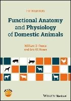Functional Anatomy and Physiology of Domestic Animals Reece William O., Rowe Eric W.