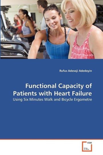 Functional Capacity of Patients with Heart Failure Adedoyin Rufus Adesoji