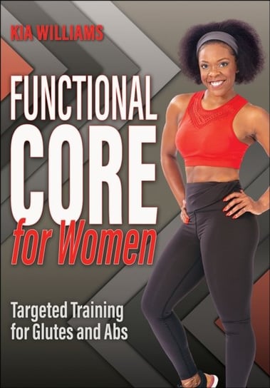 Functional Core for Women: Targeted Training for Glutes and Abs Human Kinetics Publishers