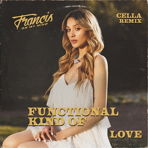 Functional Kind Of Love Francis On My Mind, Cella