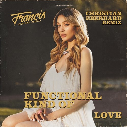 Functional Kind Of Love Francis On My Mind, Christian Eberhard