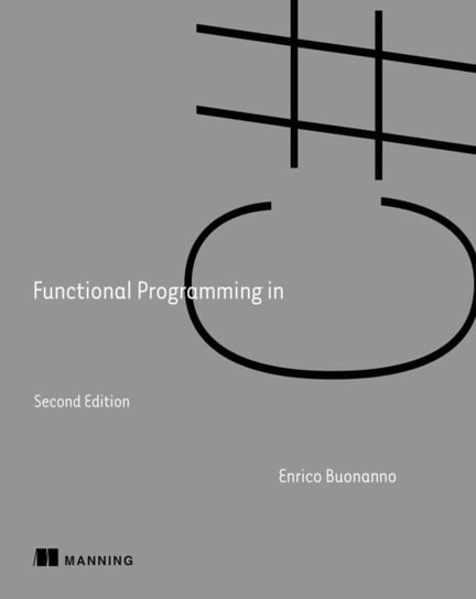 Functional Programming in C#, Second Edition Buonanno Enrico