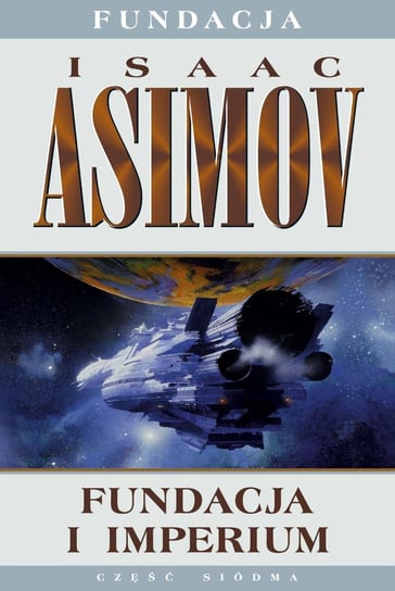 Fundacja i imperium. Fundacja. Tom 7 Asimov Isaac