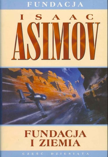 Fundacja i ziemia. Fundacja. Tom 10 Asimov Isaac