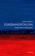 Fundamentalism: A Very Short Introduction Ruthven Malise