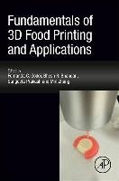 Fundamentals of 3D Food Printing and Applications Academic Pr Inc.