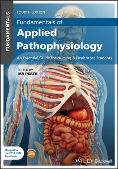 Fundamentals of Applied Pathophysiology. An Essential Guide for Nursing and Healthcare Students Opracowanie zbiorowe