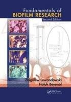 Fundamentals of Biofilm Research, Second Edition Lewandowski Zbigniew, Beyenal Haluk