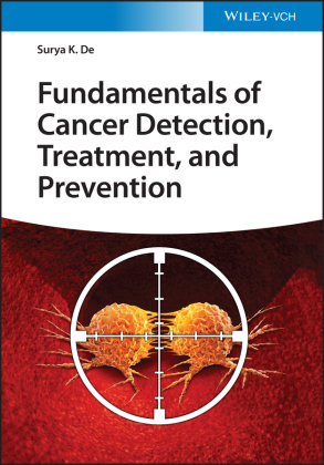 Fundamentals of Cancer Detection, Treatment, and Prevention Wiley-Vch