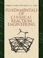 Fundamentals of Chemical Reaction Engineering Davis Robert J., Davis Mark E., Engineering