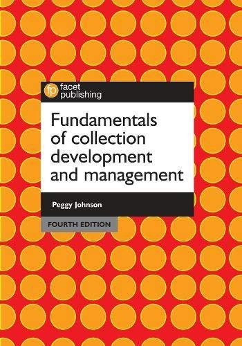 Fundamentals of Collection Development and Management Peggy Johnson