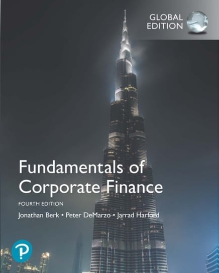 Fundamentals of Corporate Finance, Global Edition Opracowanie zbiorowe