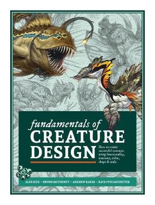 Fundamentals of Creature Design: How to Create Successful Concepts Using Functionality, Anatomy, Color, Shape & Scale Opracowanie zbiorowe
