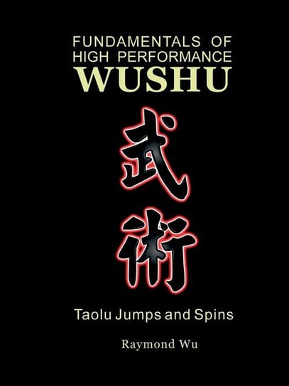 Fundamentals of High Performance Wushu Wu Raymond