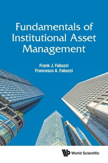 Fundamentals Of Institutional Asset Management Opracowanie zbiorowe