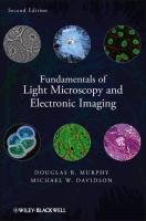Fundamentals of Light Microscopy and Electronic Imaging Murphy Douglas B., Davidson Michael W.