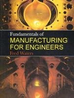 Fundamentals of Manufacturing For Engineers Waters T. F.