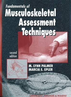 Fundamentals of Musculoskeletal Assessment Techniques Palmer M.Lynn, Epler Marcia E.