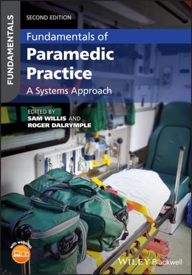 Fundamentals of Paramedic Practice. A Systems Approach Opracowanie zbiorowe