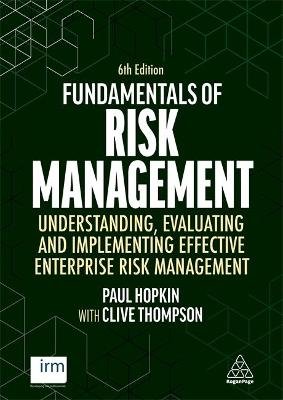 Fundamentals of Risk Management: Understanding, Evaluating and Implementing Effective Enterprise Risk Management Thompson Clive