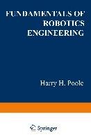 Fundamentals of Robotics Engineering Poole Harry H.