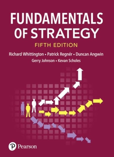 Fundamentals of Strategy Opracowanie zbiorowe