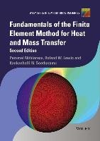 Fundamentals of the Finite Element Method for Heat and Mass Transfer Seetharamu Kankanhalli N., Lewis Roland W., Nithiarasu Perumal