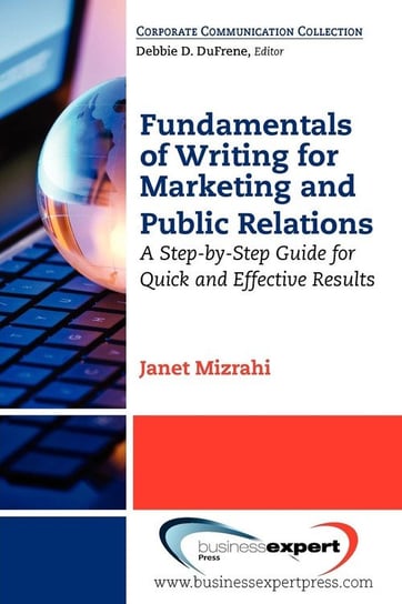 Fundamentals of Writing for Marketing and Public Relations Mizrahi Janet