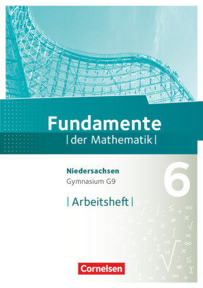 Fundamente der Mathematik 6. Schuljahr. Arbeitsheft mit Lösungen. Gymnasium Niedersachsen Cornelsen Verlag Gmbh, Cornelsen Verlag