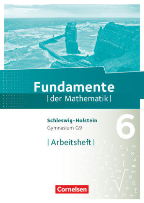 Fundamente der Mathematik 6. Schuljahr- Schleswig-Holstein G9 - Arbeitsheft mit Lösungen Cornelsen Verlag Gmbh, Cornelsen Verlag