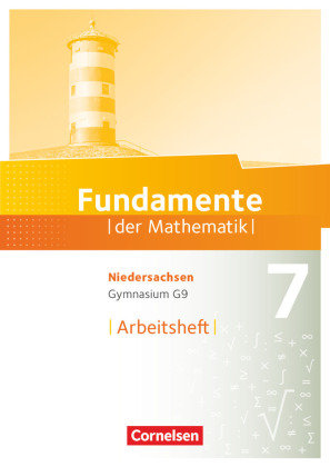 Fundamente der Mathematik 7. Schuljahr. Arbeitsheft mit Lösungen. Gymnasium Niedersachsen Cornelsen Verlag Gmbh, Cornelsen Verlag