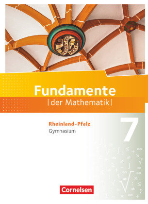 Fundamente der Mathematik 7. Schuljahr - Rheinland-Pfalz - Schülerbuch Cornelsen Verlag Gmbh, Cornelsen Verlag