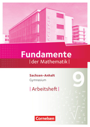Fundamente der Mathematik 9. Schuljahr - Gymnasium Sachsen-Anhalt - Arbeitsheft mit Lösungen Cornelsen Verlag Gmbh, Cornelsen Verlag