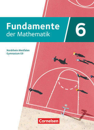 Fundamente der Mathematik - Nordrhein-Westfalen ab 2019 - 6. Schuljahr Cornelsen Verlag