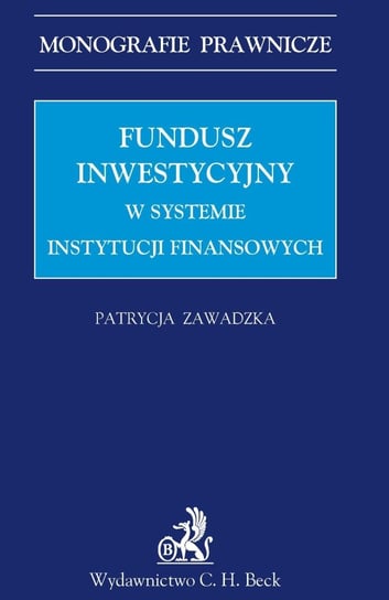 Fundusz Inwestycyjny w Systemie Instytucji Finansowych Zawadzka Patrycja