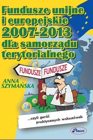 Fundusze UE 2007-2013 dla samorządów terytorialnych Szymańska Anna