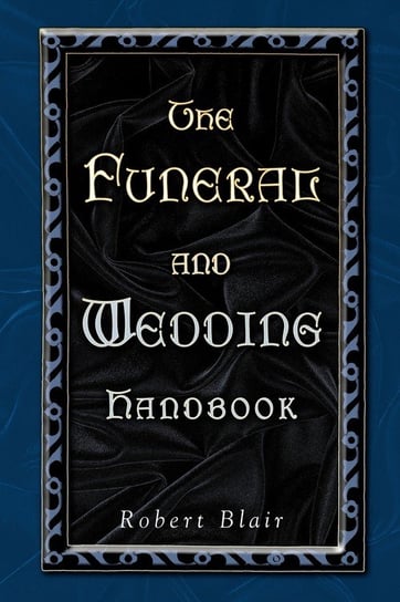 Funeral And Wedding Handbook, The Blair Robert