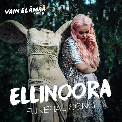Funeral Song (Vain elämää kausi 9) Ellinoora