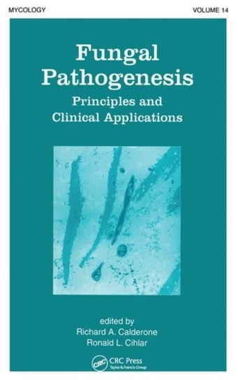 Fungal Pathogenesis: Principles and Clinical Applications Richard Calderone